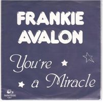 Frankie Avalon  --  You`re the Miracle  Single7